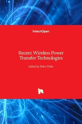 Recent Wireless Power Transfer Technologies - 