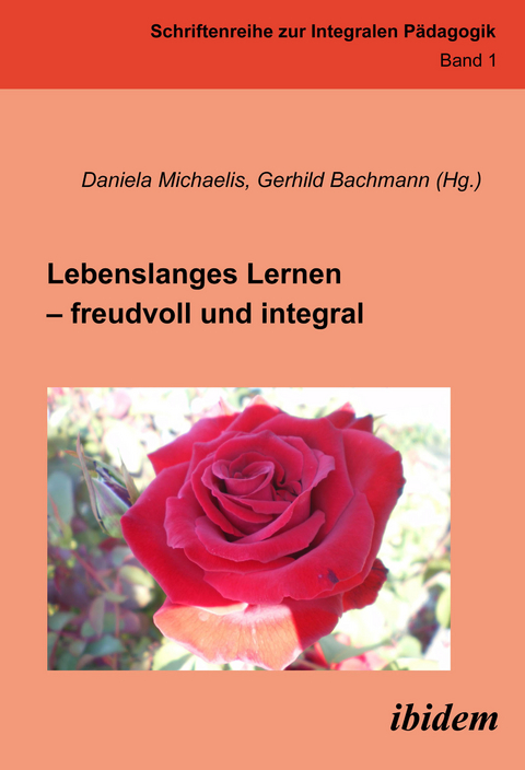 Lebenslanges Lernen &ndash; freudvoll und integral - 