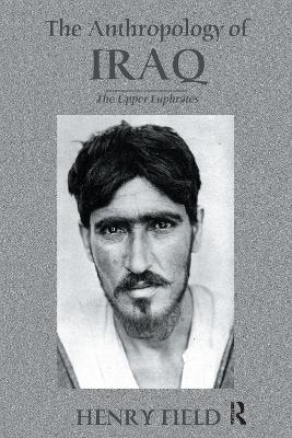 The Antropology of Iraq - Henry Field