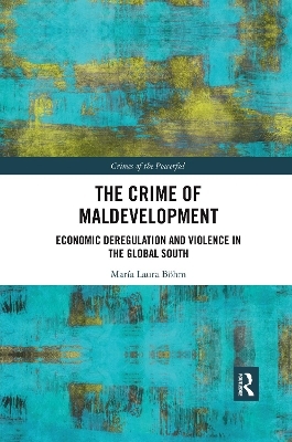 The Crime of Maldevelopment - Mar&iacute;a Laura B&ouml;hm