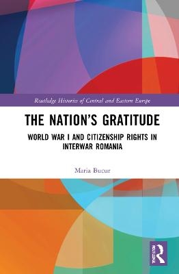 The Nation&rsquo;s Gratitude - Maria Bucur
