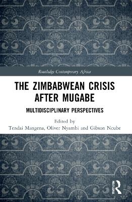The Zimbabwean Crisis after Mugabe - 
