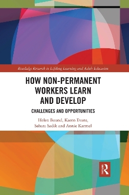 How Non-Permanent Workers Learn and Develop - Helen Bound, Karen Evans, Sahara Sadik, Annie Karmel