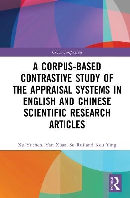 A Corpus-based Contrastive Study of the Appraisal Systems in English and Chinese Scientific Research Articles - Xu Yuchen, Yan Xuan, Su Rui, Kou Ying
