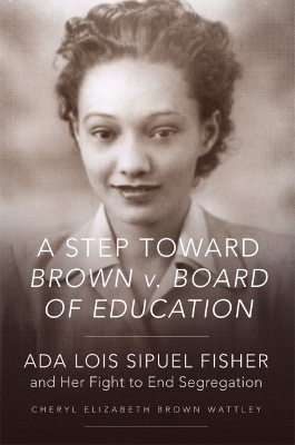 A Step Toward Brown V. Board of Education - Cheryl Elizabeth Brown Wattley