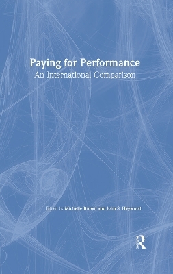 Paying for Performance: An International Comparison - Michelle Brown, John S. Heywood