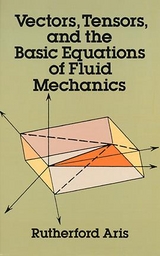Vectors, Tensors and the Basic Equations of Fluid Mechanics -  Rutherford Aris