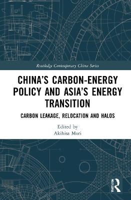 China&rsquo;s Carbon-Energy Policy and Asia&rsquo;s Energy Transition - 