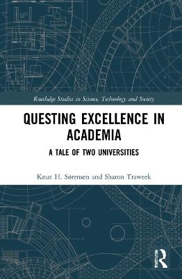 Questing Excellence in Academia - Knut H. S&oslash;rensen, Sharon Traweek