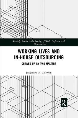 Working Lives and in-House Outsourcing - Jacqueline Zalewski
