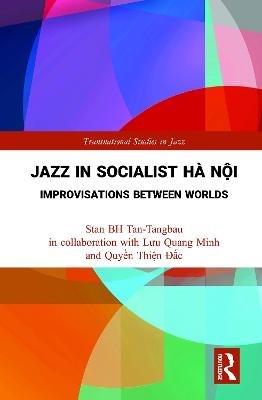 Jazz in Socialist H&agrave; Nội - Stan BH Tan-Tangbau, Lưu Quang Minh, Quyền Thiện Đắc