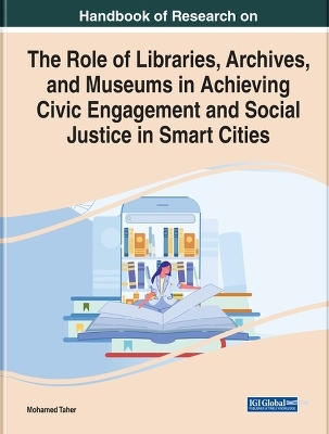 Role of Libraries, Archives, and Museums in Achieving Civic Engagement and Social Justice in Smart Cities