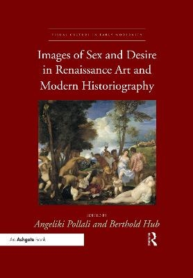 Images of Sex and Desire in Renaissance Art and Modern Historiography - 