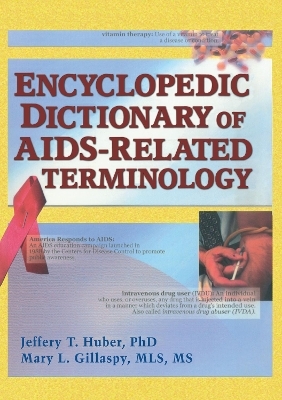 Encyclopedic Dictionary of AIDS-Related Terminology - Jeffrey T Huber, Mary L Gillaspy
