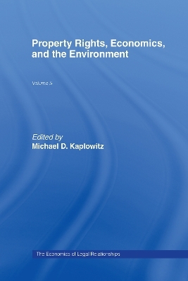 Property Rights, Economics and the Environment - 