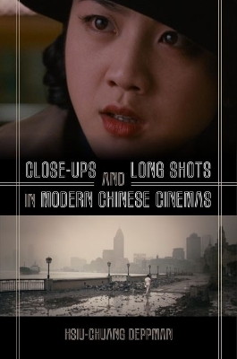 Close-ups and Long Shots in Modern Chinese Cinemas