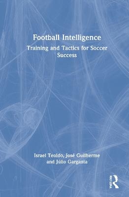 Football Intelligence - Israel Teoldo, Jos&eacute; Guilherme, J&uacute;lio Garganta