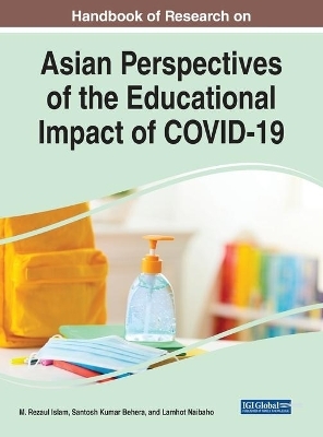 Handbook of Research on Asian Perspectives of the Educational Impact of COVID-19 - 