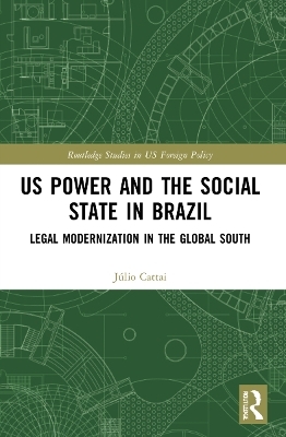 U.S. Power and the Social State in Brazil - J&uacute;lio Cattai