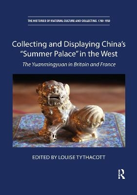Collecting and Displaying China's “Summer Palace” in the West - 
