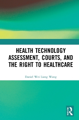 Health Technology Assessment, Courts and the Right to Healthcare