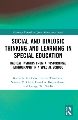 Social and Dialogic Thinking and Learning in Special Education - Karen A. Erickson, Charna D&rsquo;Ardenne, Nitasha M. Clark, David A. Koppenhaver, George W. Noblit