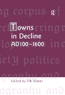 Towns in Decline, AD100&ndash;1600 - 