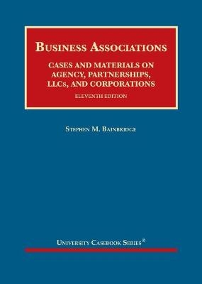 Business Associations - Stephen M. Bainbridge