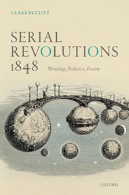 Serial Revolutions 1848 - Clare Pettitt