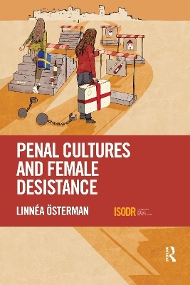 Penal Cultures and Female Desistance - Linn&eacute;a &Ouml;sterman