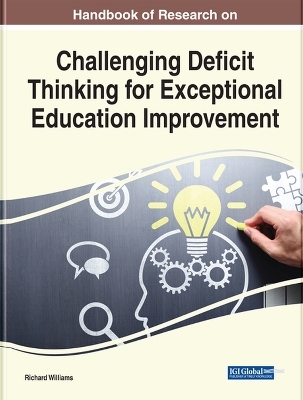 Handbook of Research on Challenging Deficit Thinking for Exceptional Education Improvement