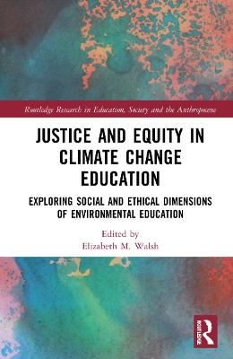 Justice and Equity in Climate Change Education - 