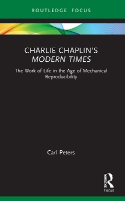 Charlie Chaplin&rsquo;s Modern Times - Carl Peters