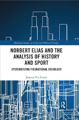 Norbert Elias and the Analysis of History and Sport - Joannes Van Gestel