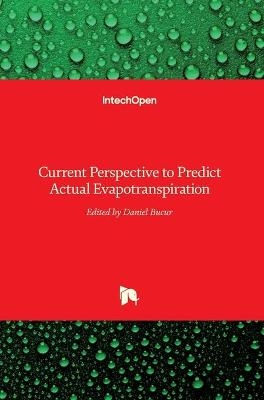 Current Perspective to Predict Actual Evapotranspiration - 
