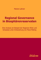 Regional Governance in Biosph&auml;renreservaten - Marion Lahner