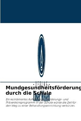 Mundgesundheitsf&ouml;rderung durch die Schule - Preetika Parmar, Radha G