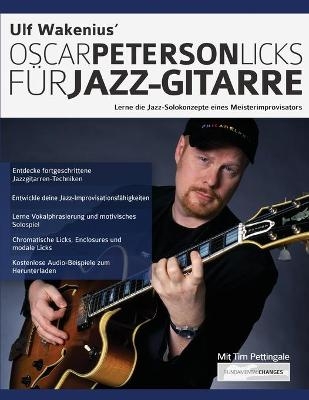 Ulf Wakenius Oscar Peterson Licks f&uuml;r Jazz-Gitarre - Ulf Wakenius, Tim Pettingale, Joseph Alexander
