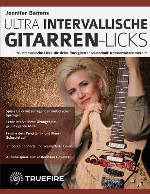 Jennifer Battens ultra-intervallische Gitarren-Licks - Jennifer Batten, Tim Pettingale, Joseph Alexander