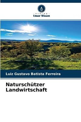 Natursch&uuml;tzer Landwirtschaft - Luiz Gustavo Batista Ferreira