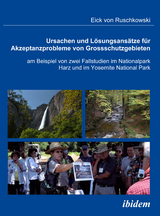 Ursachen und L&ouml;sungsans&auml;tze f&uuml;r Akzeptanzprobleme von Gro&szlig;schutzgebieten am Beispiel von zwei Fallstudien im Nationalpark Harz und im Yosemite National Park - Eick von Ruschkowski
