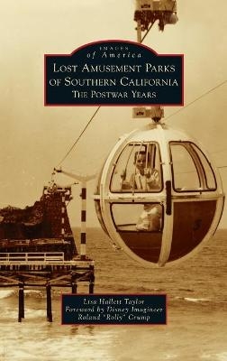 Lost Amusement Parks of Southern California - Lisa Hallett Taylor
