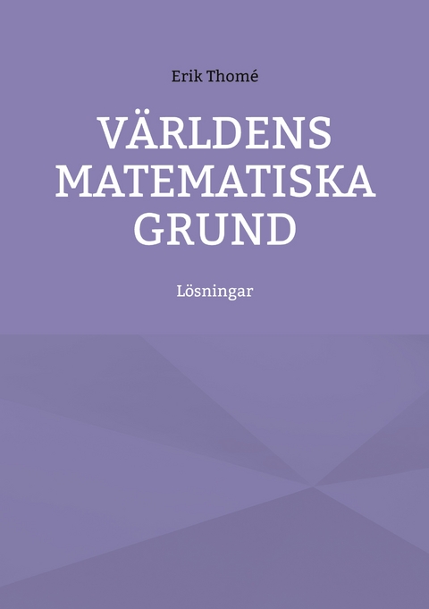 V&auml;rldens matematiska grund - Erik Thom&eacute;