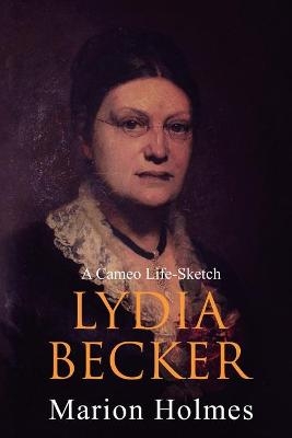 Lydia Becker - Marion Holmes
