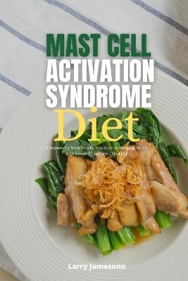 Mast Cell Activation Syndrome Diet - Larry Jamesonn