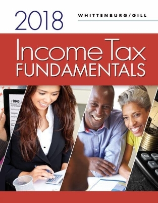 Income Tax Fundamentals 2018 (with Intuit ProConnect Tax Online 2017) - Gerald Whittenburg, Steven Gill