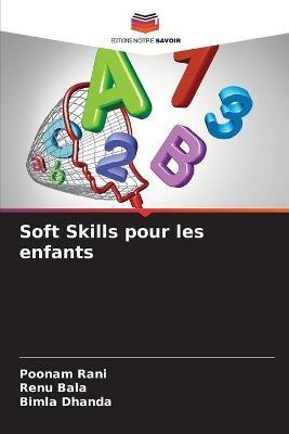 Soft Skills pour les enfants - Poonam Rani, Renu Bala, Bimla Dhanda