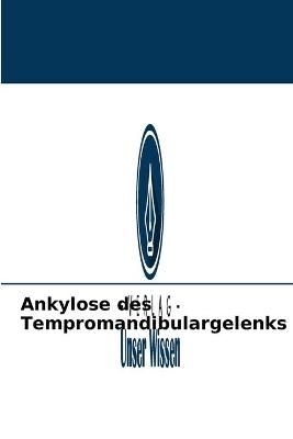 Ankylose des Tempromandibulargelenks