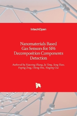 Nanomaterials Based Gas Sensors for SF6 Decomposition Components Detection - Xiaoxing Zhang, Ju Tang, Song Xiao, Fuping Zeng, Cheng Pan