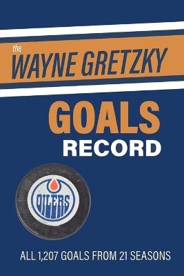 The Wayne Gretzky Goals Record - Richard Scott